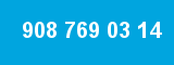 908 769 03 14